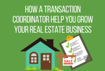 Grow Your Real Estate Business by Hiring a Transaction Coordinator