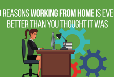 9 Reasons Working From Home Is Even Better Than You Thought it Was