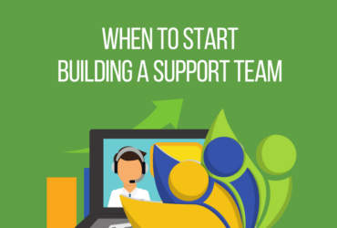 When to Start Building a Support Team