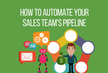 How to Automate Your Sales Team’s Pipeline