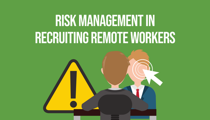 Risk Management In Recruiting Remote Workers