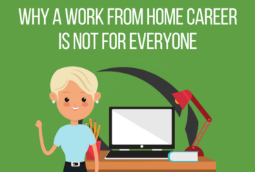 Why a Work From Home Career is Not For Everyone