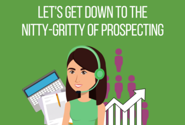 Let’s Get Down to the Nitty-Gritty of Prospecting