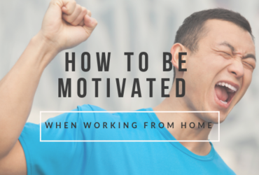 How to Stay Motivated When Working from Home