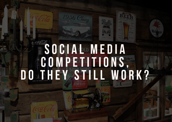 Social Media Competitions: Do they still work?