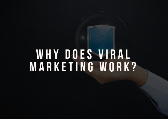 Why Does Viral Marketing Work?