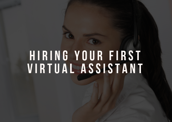Hiring Your First Virtual Assistant