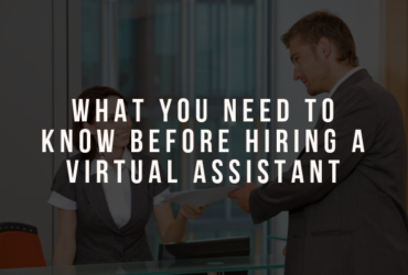 What You Need To Know Before Hiring A Virtual Assistant