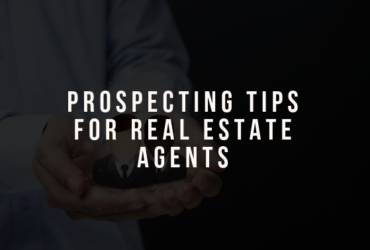 Prospecting Tips for Real Estate Agents