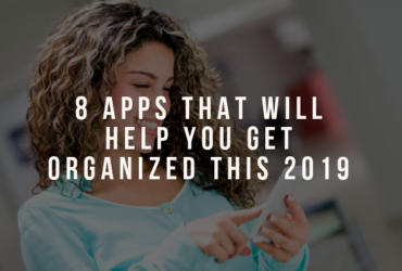 8 Apps That Will Help You Get Organized this 2019