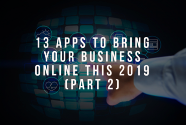 13 Apps To Bring Your Business Online This 2019 – Part 2