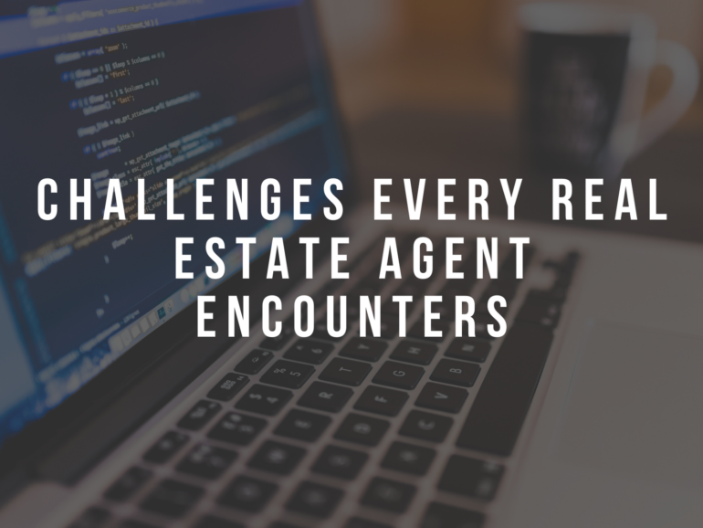 Challenges Every Real Estate Agent Encounters