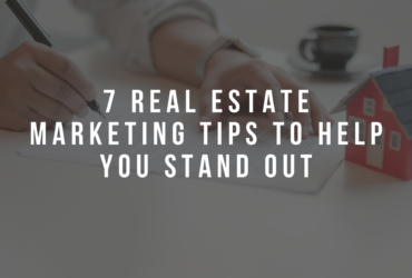 7 Real Estate Marketing Tips to Help You Stand Out