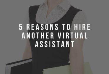 5 Reasons to Hire Another Virtual Assistant