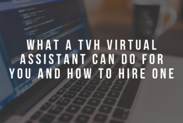 What a TVH Virtual Assistant Can Do for You and How to Hire One