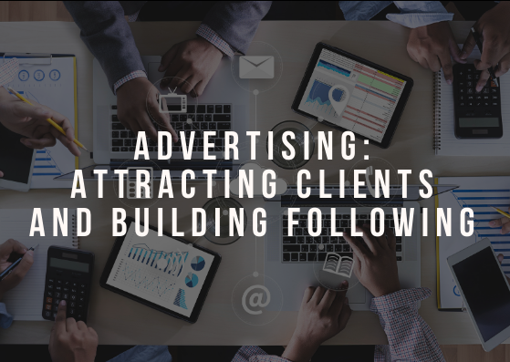 Advertising: Attracting Clients and Building Following