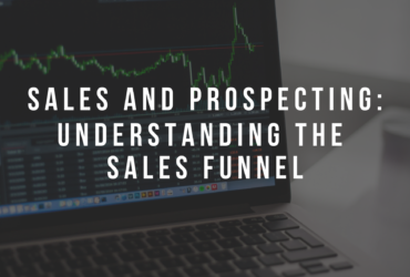 Sales and Prospecting: Understanding the Sales Funnel
