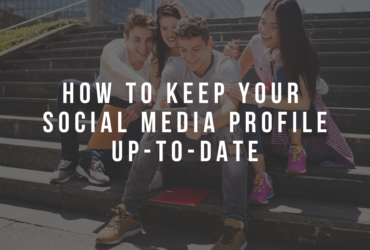 How to Keep Your Social Media Profile Up-to-Date