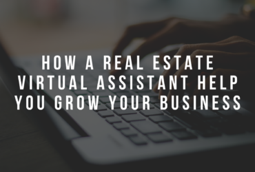 How a Real Estate Virtual Assistant Help You Grow Your Business