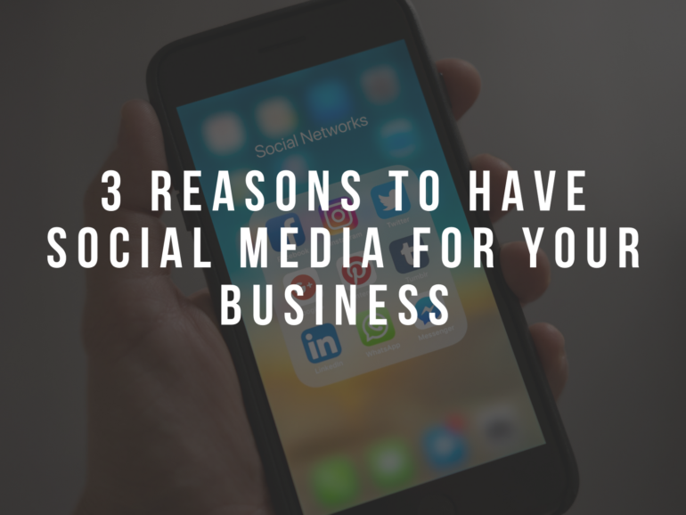 3 Reasons to Have Social Media For Your Business