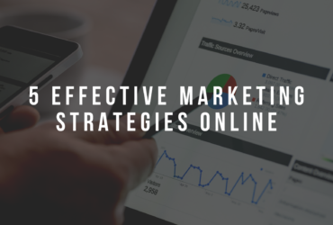 5 Effective Marketing Strategies Online