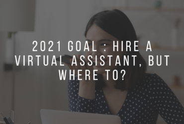 2021 Top Goal : Hire a Virtual Assistant, but where to?