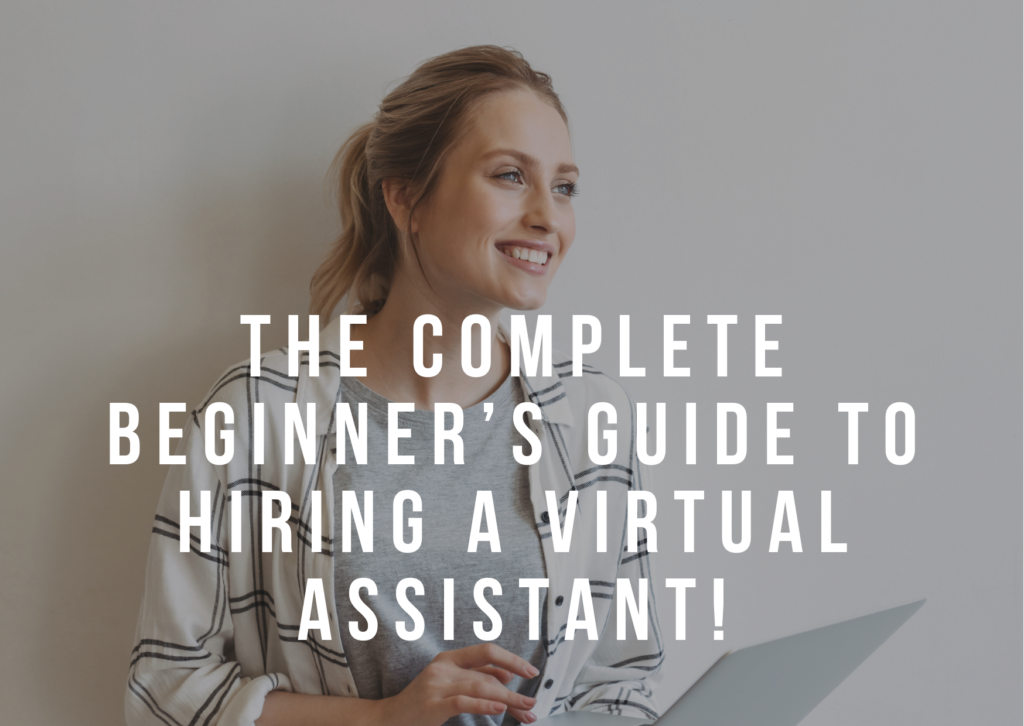 The Complete Beginner’s Guide to Hiring a Virtual Assistant - The VA ...