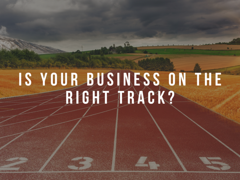 Is Your Business On The Right Track?