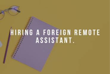 Hiring a Foreign Remote Assistant