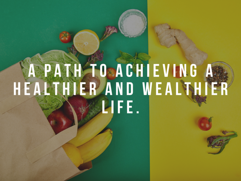 A Path to Achieving a Healthier and Wealthier Life