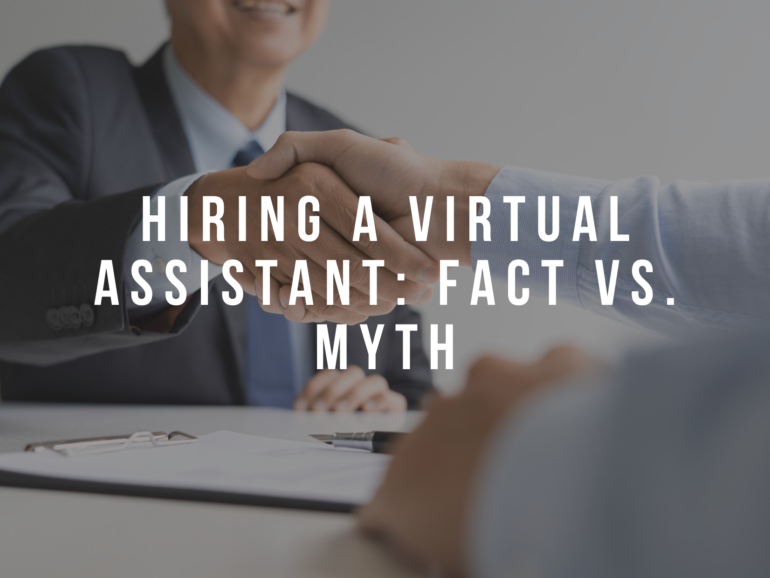 Hiring A Virtual Assistant: Fact VS. Myth